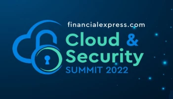 Cloud and Security Summit 2022: Decoding the Next Phase of Cloud Adoption in India
